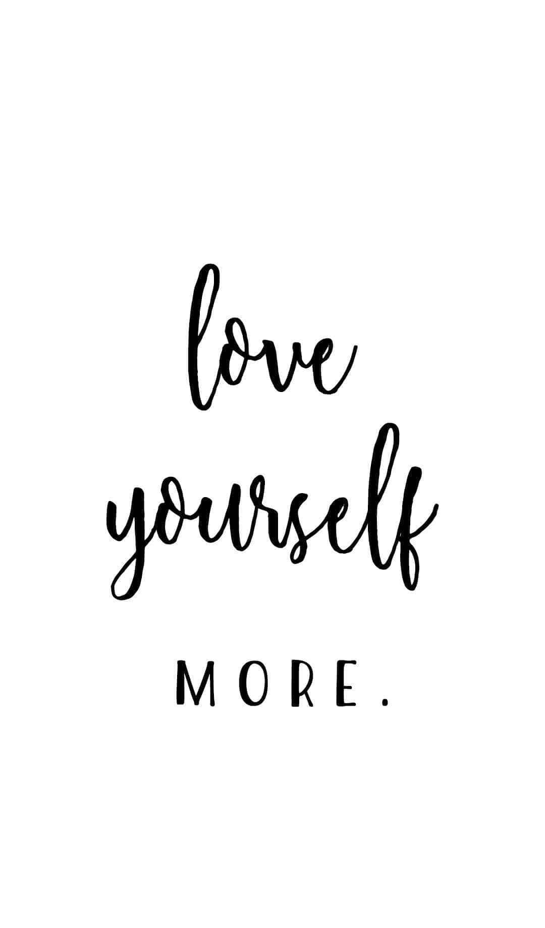 Love Yourself More_ Inspirational Quote Wallpaper