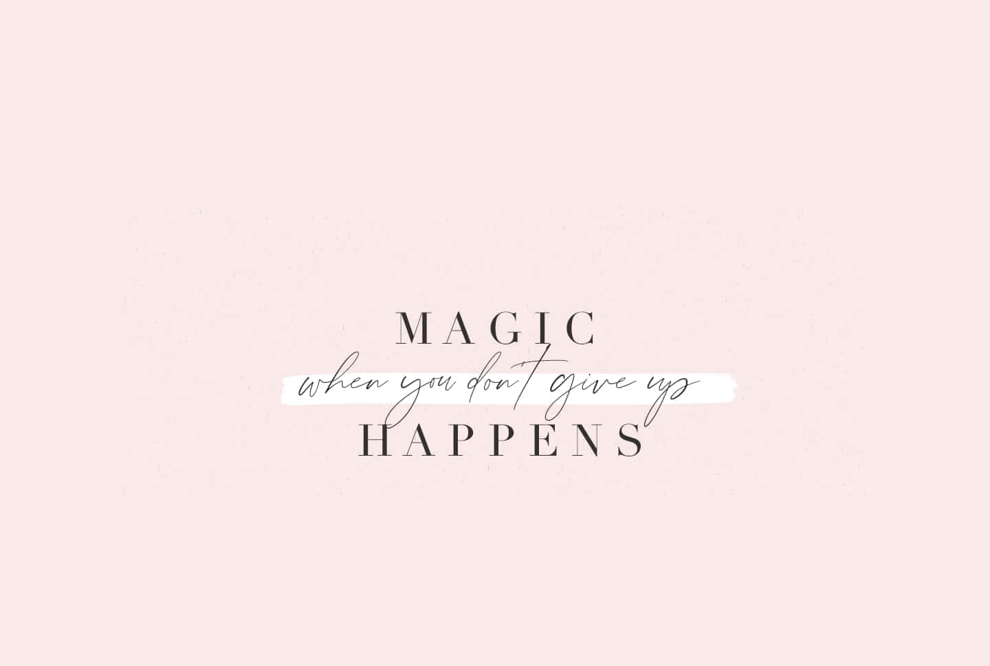 Magic Happens Inspirational Quote Wallpaper