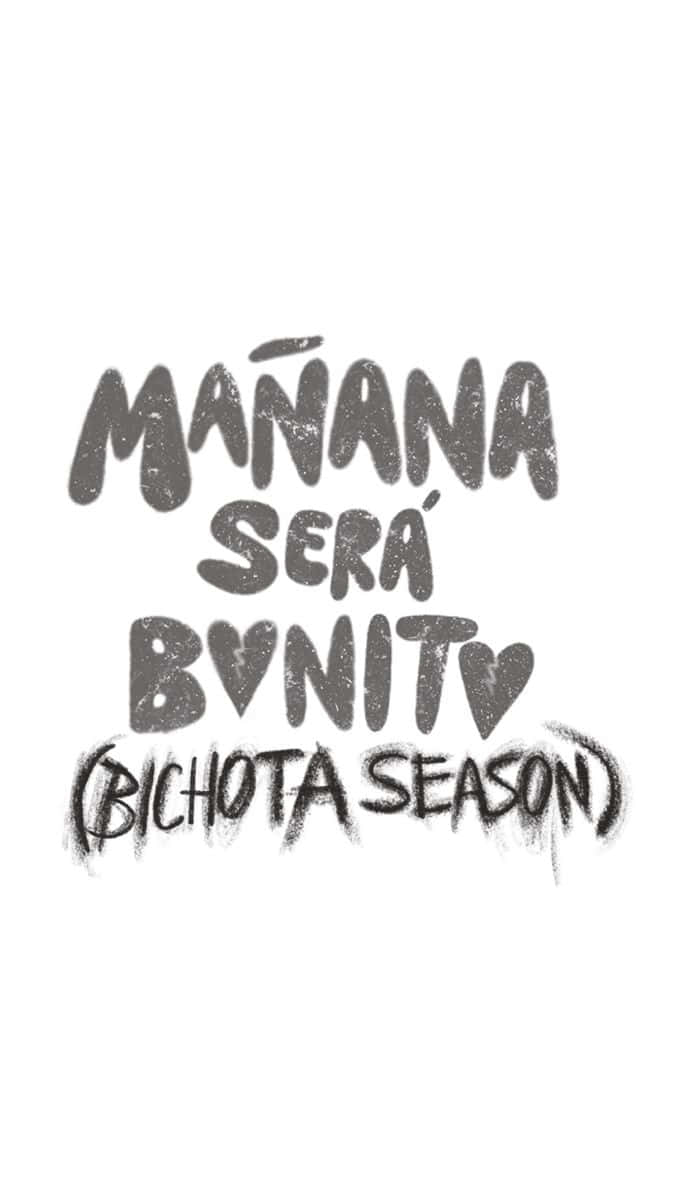 Manana Sera Bonito Bichota Season Text Wallpaper