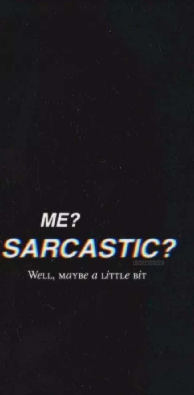 Me Sarcastic Quote Wallpaper