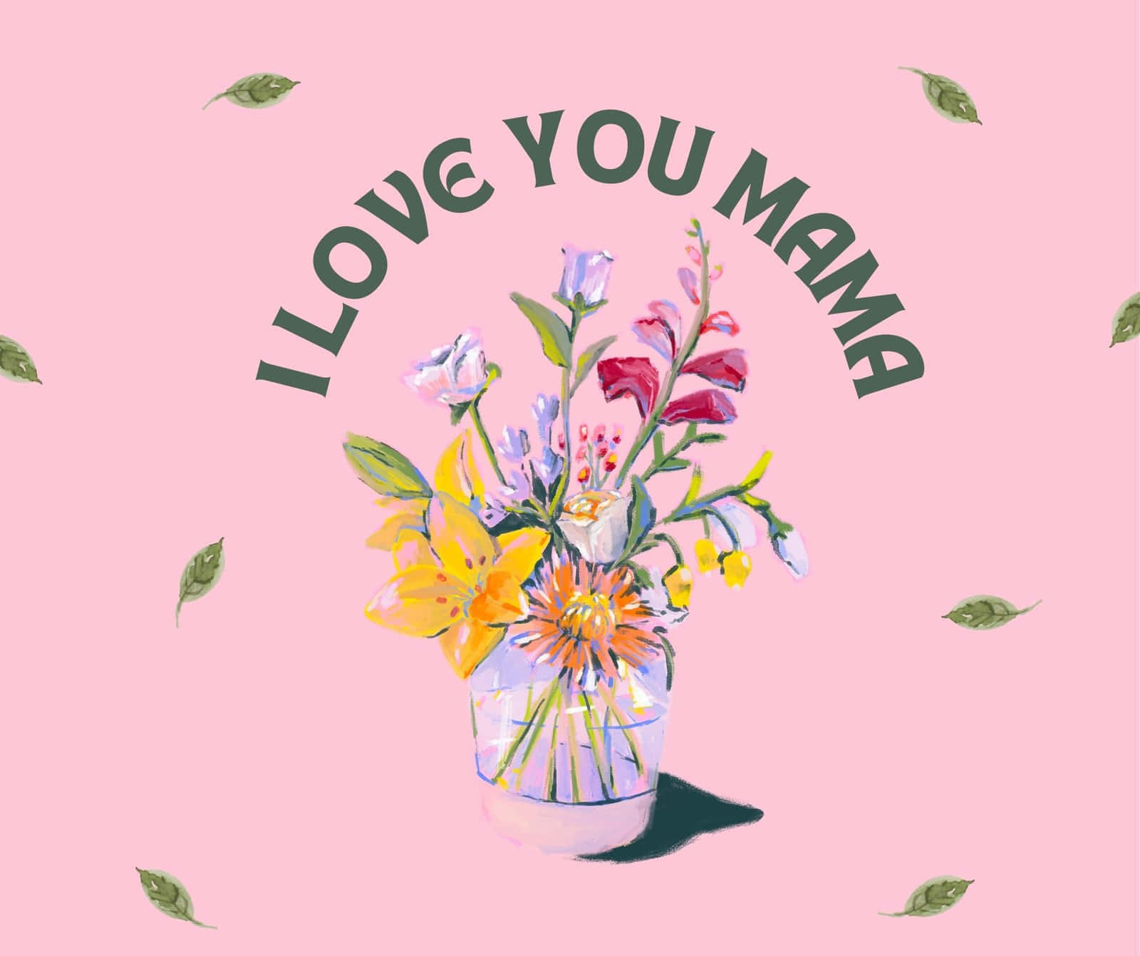 Mothers Day Love You Mama Floral Artwork Wallpaper