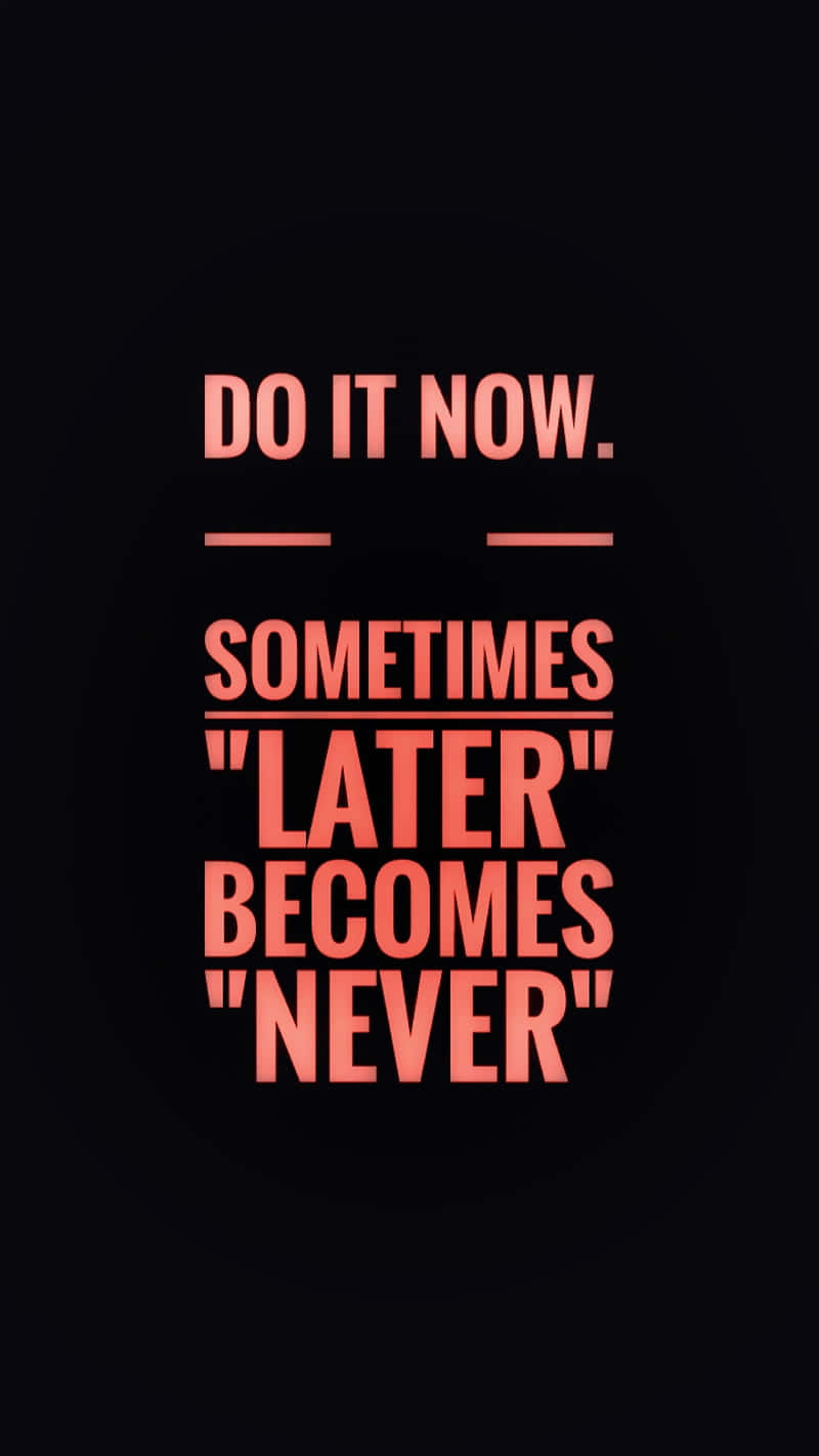 Motivational Quote Do It Now Wallpaper