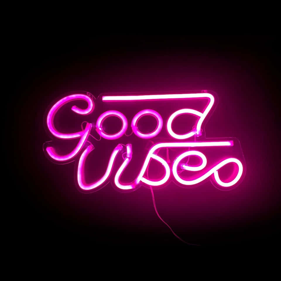 Neon Pink Good Vibes Sign Wallpaper