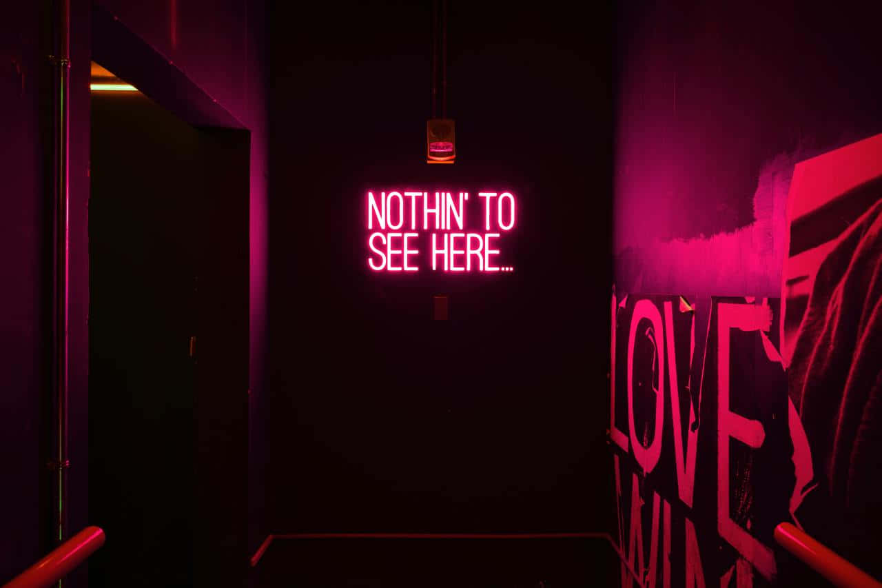 Neon Sign Nothin To See Here Pink Aesthetic Wallpaper