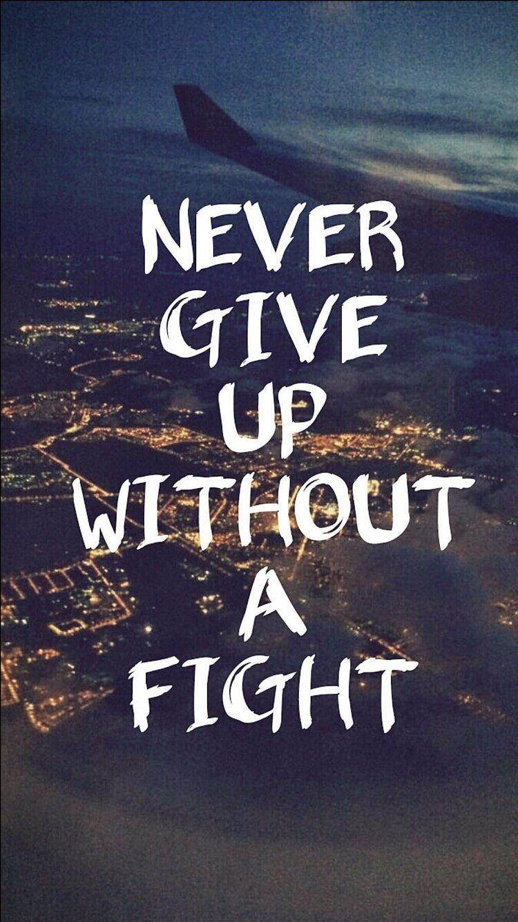 Never Give Up Without A Fight Wallpaper