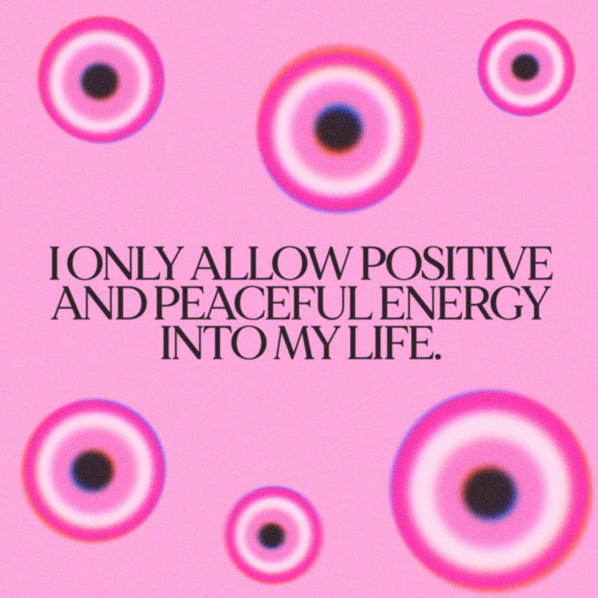 Positive Energy Pink Evil Eye Affirmation Wallpaper