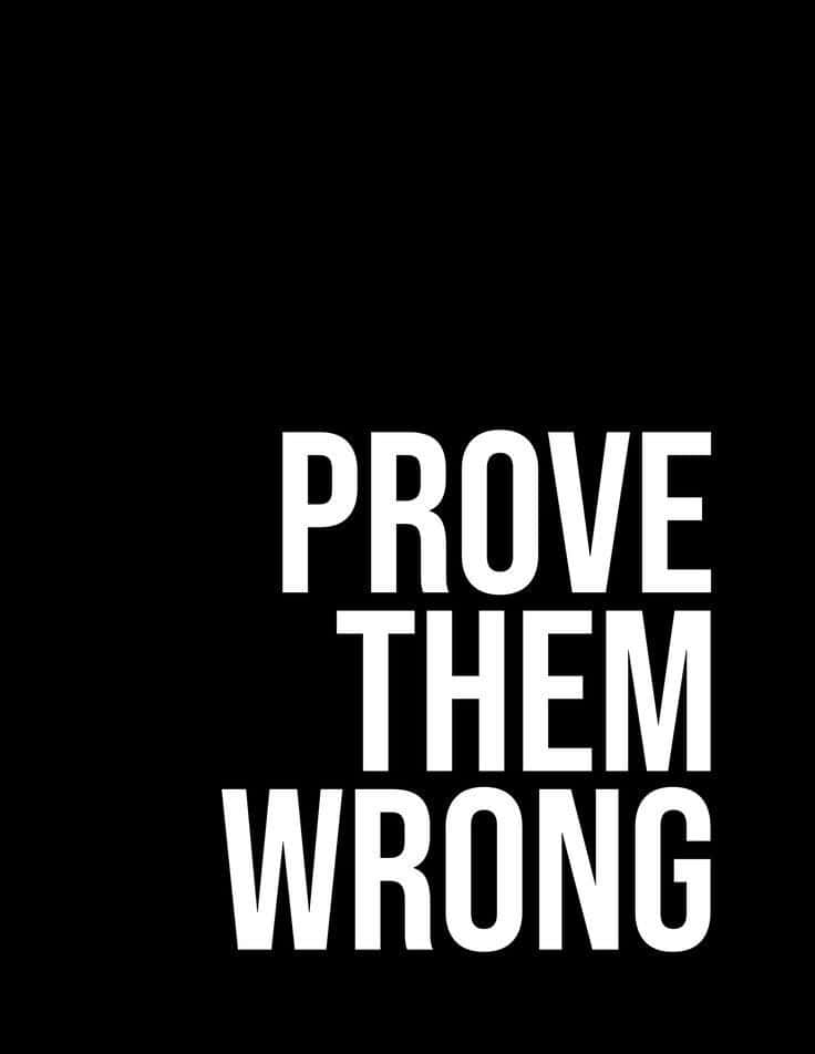 Prove Them Wrong Inspirational Quote Wallpaper