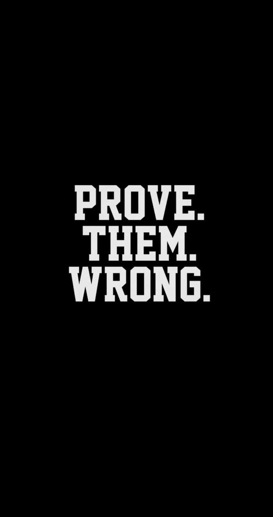 Prove Them Wrong Inspirational Quote Wallpaper