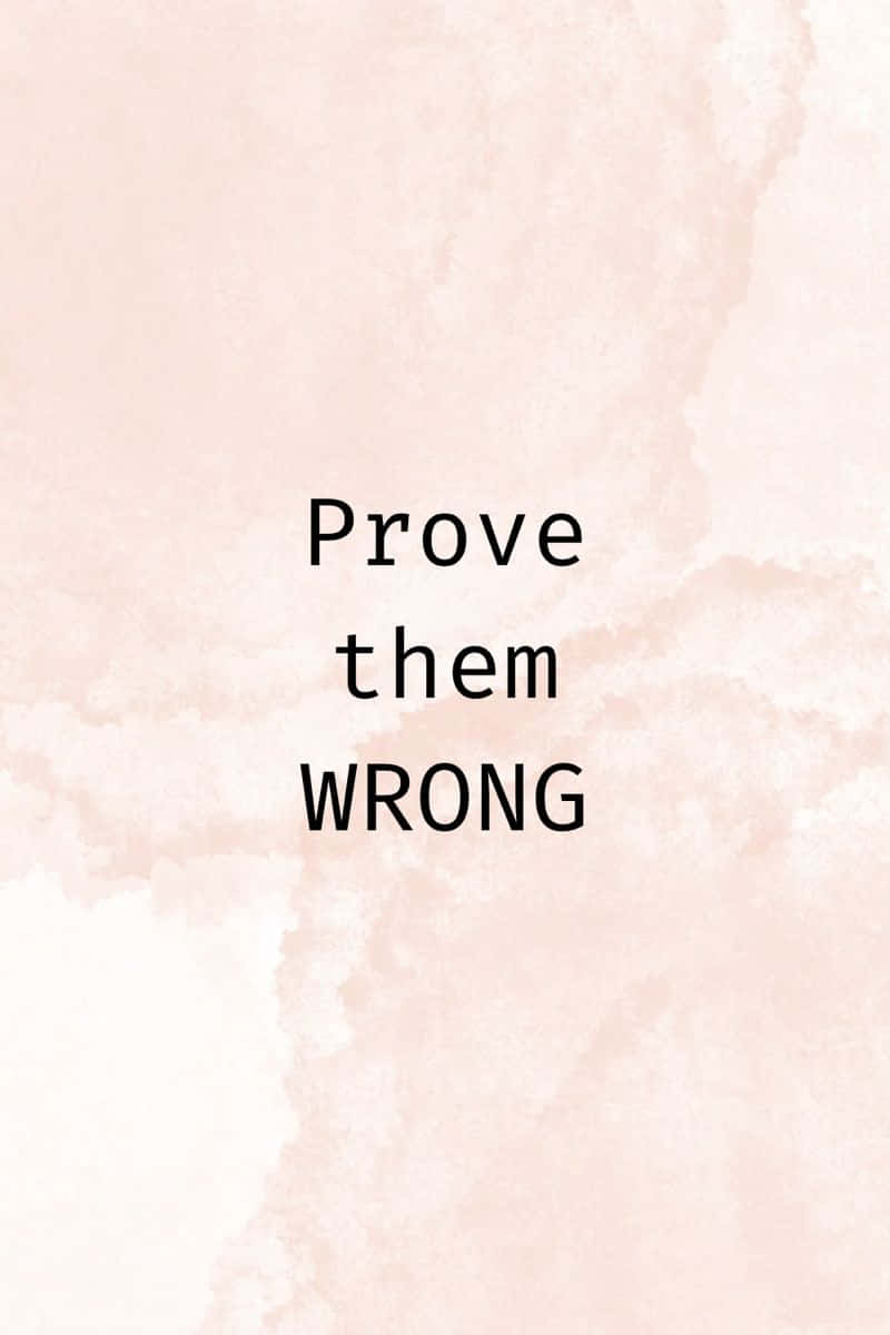 Prove Them Wrong Inspirational Quote Wallpaper