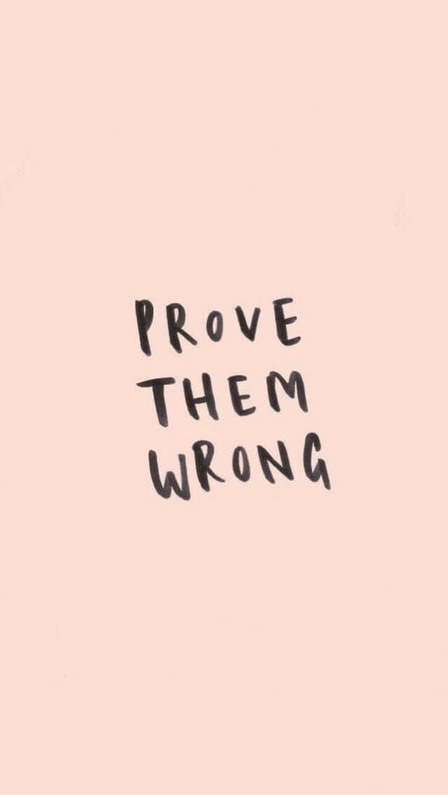 Prove Them Wrong Inspirational Quote Wallpaper