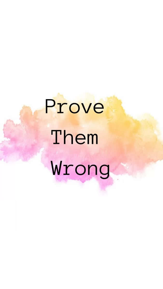 Prove Them Wrong Inspirational Quote Wallpaper