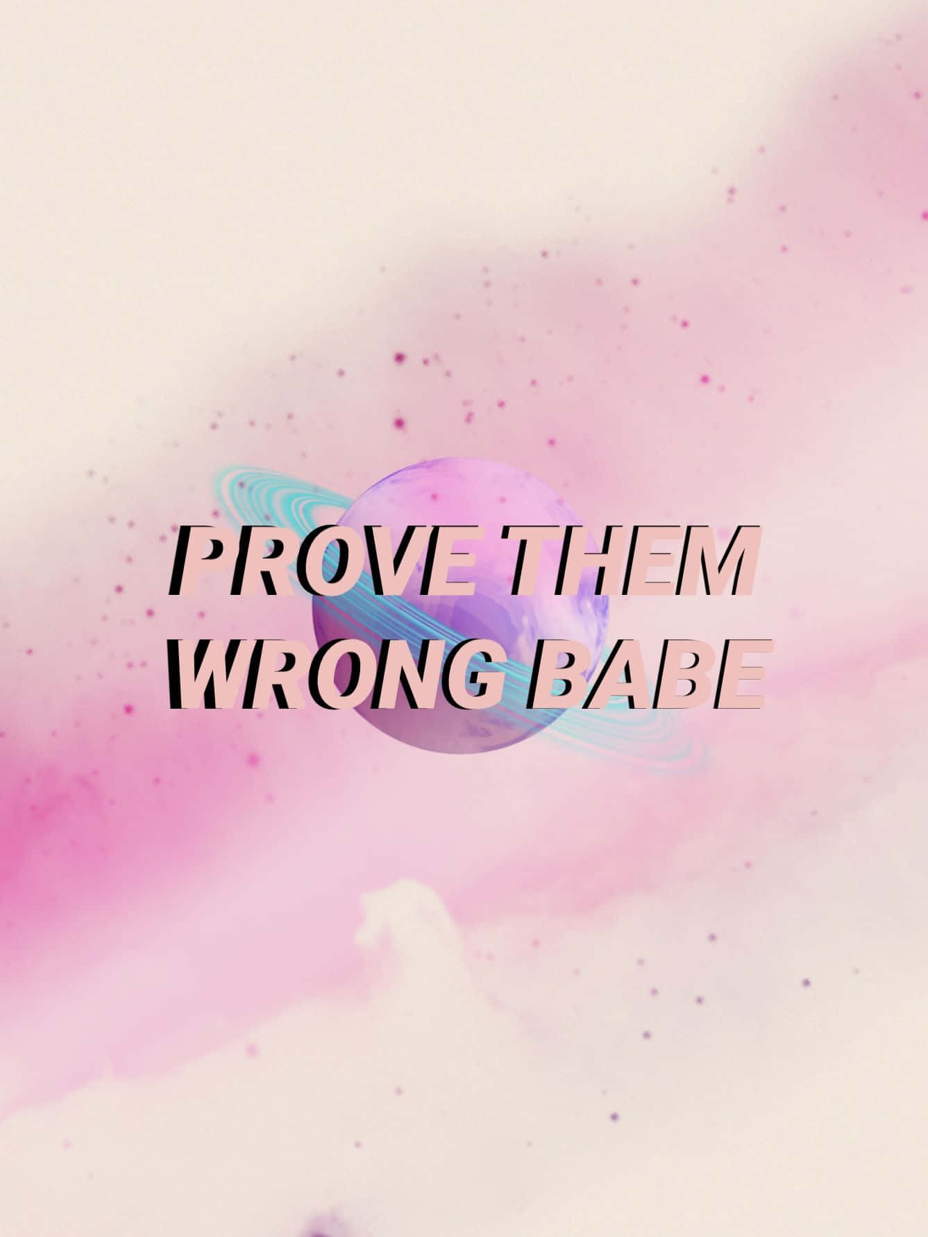 Prove Them Wrong Inspirational Quote Wallpaper