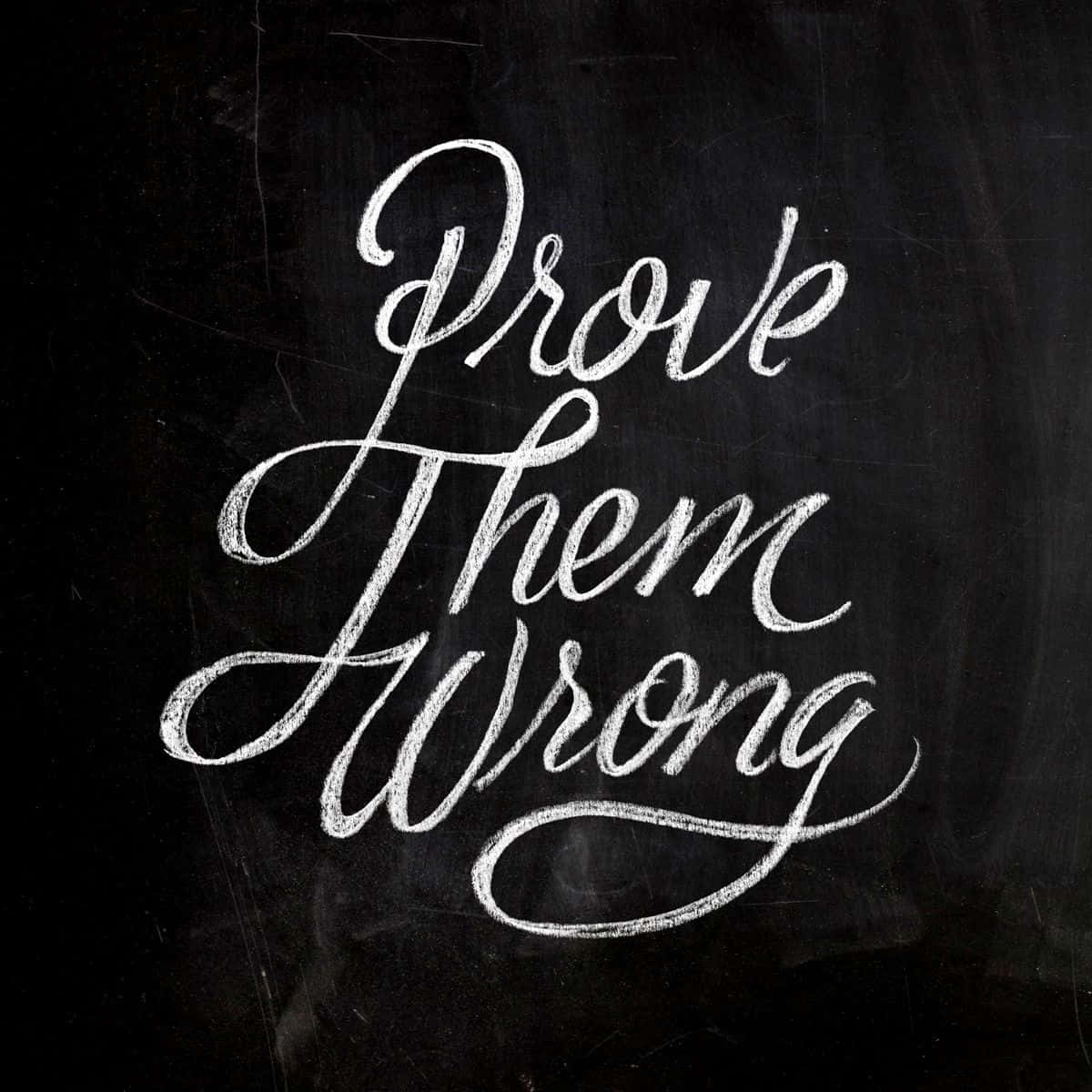 Prove Them Wrong Inspirational Quote Wallpaper