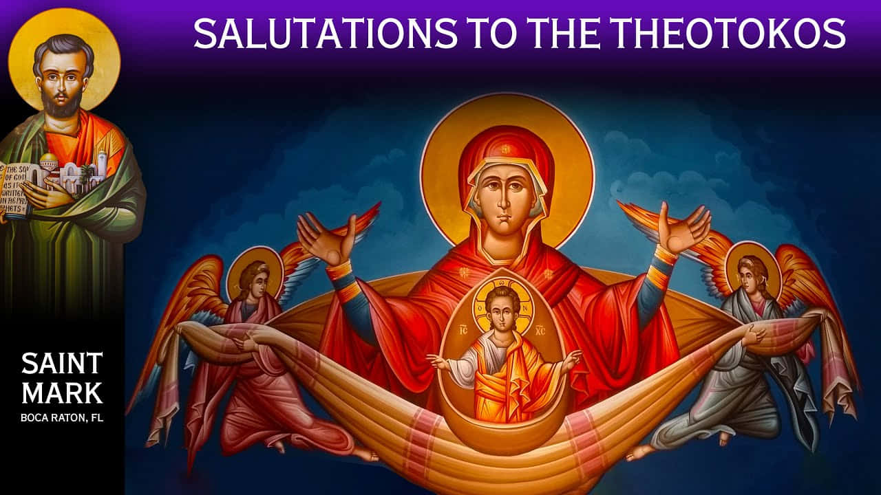 Salutationsto Theotokos Orthodox Iconography Wallpaper