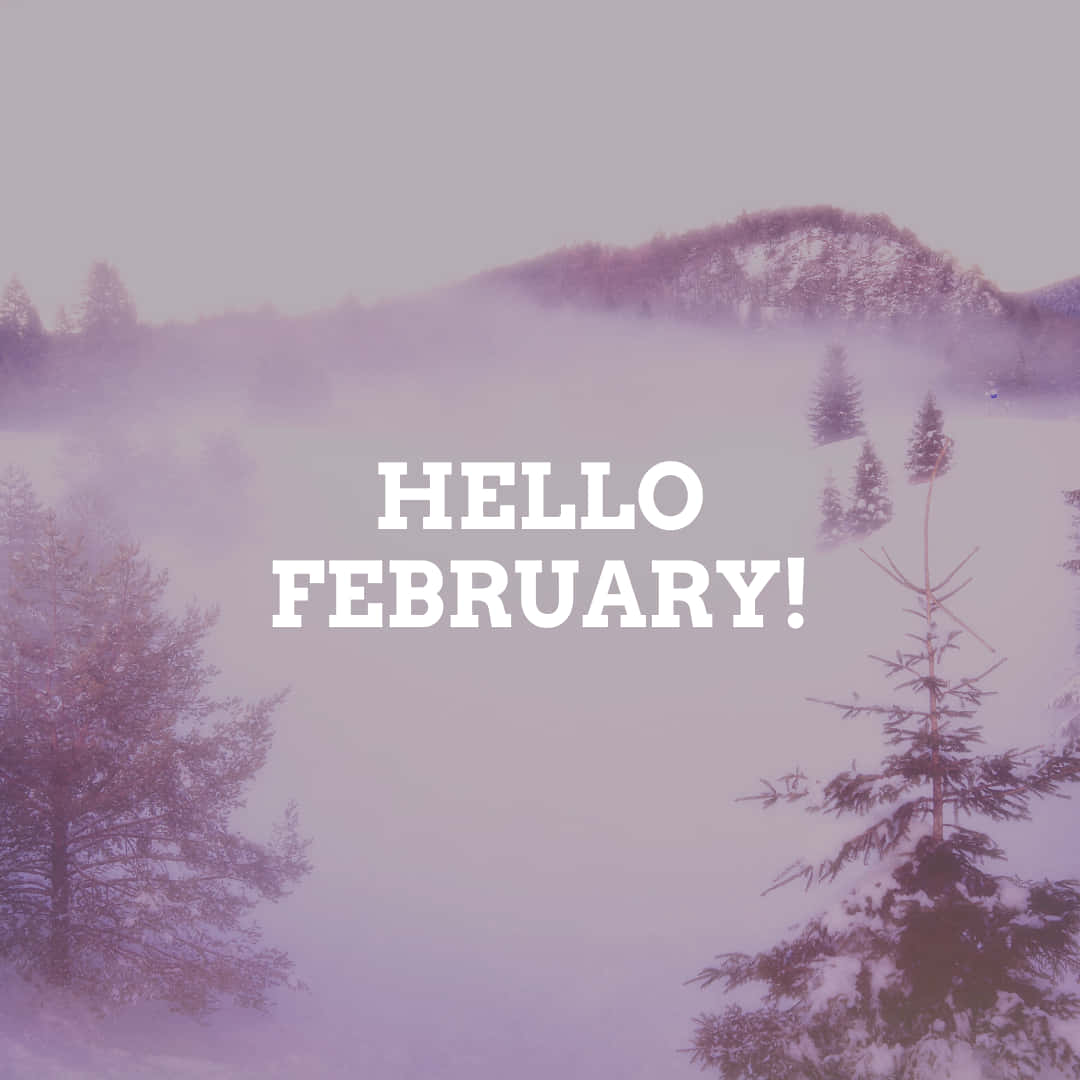 Say Hello To February! Wallpaper