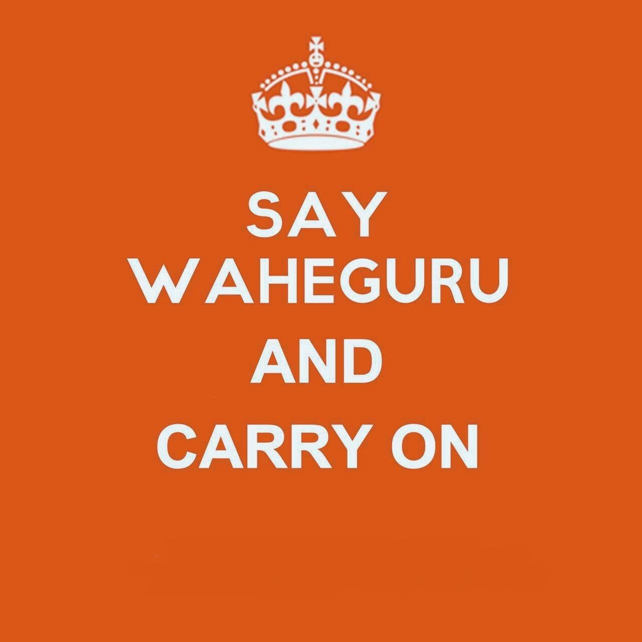 Say Waheguru And Carry On Wallpaper