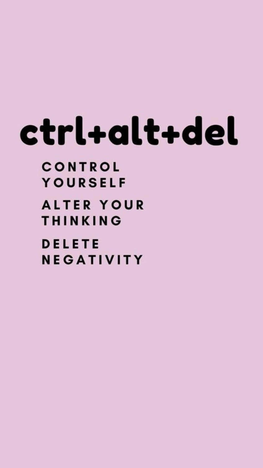 Self Care_ Mantra_ Ctrl Alt Del_ Poster Wallpaper