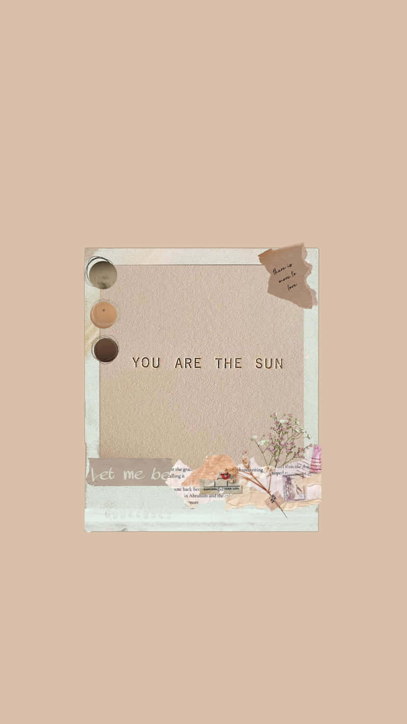 Soft Beige_ Sun Inspirational Quote_ Collage Wallpaper