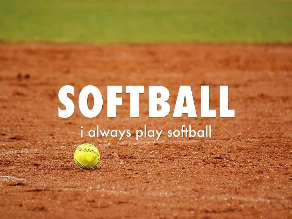 Softball Inspiration Quote Dirt Field Wallpaper