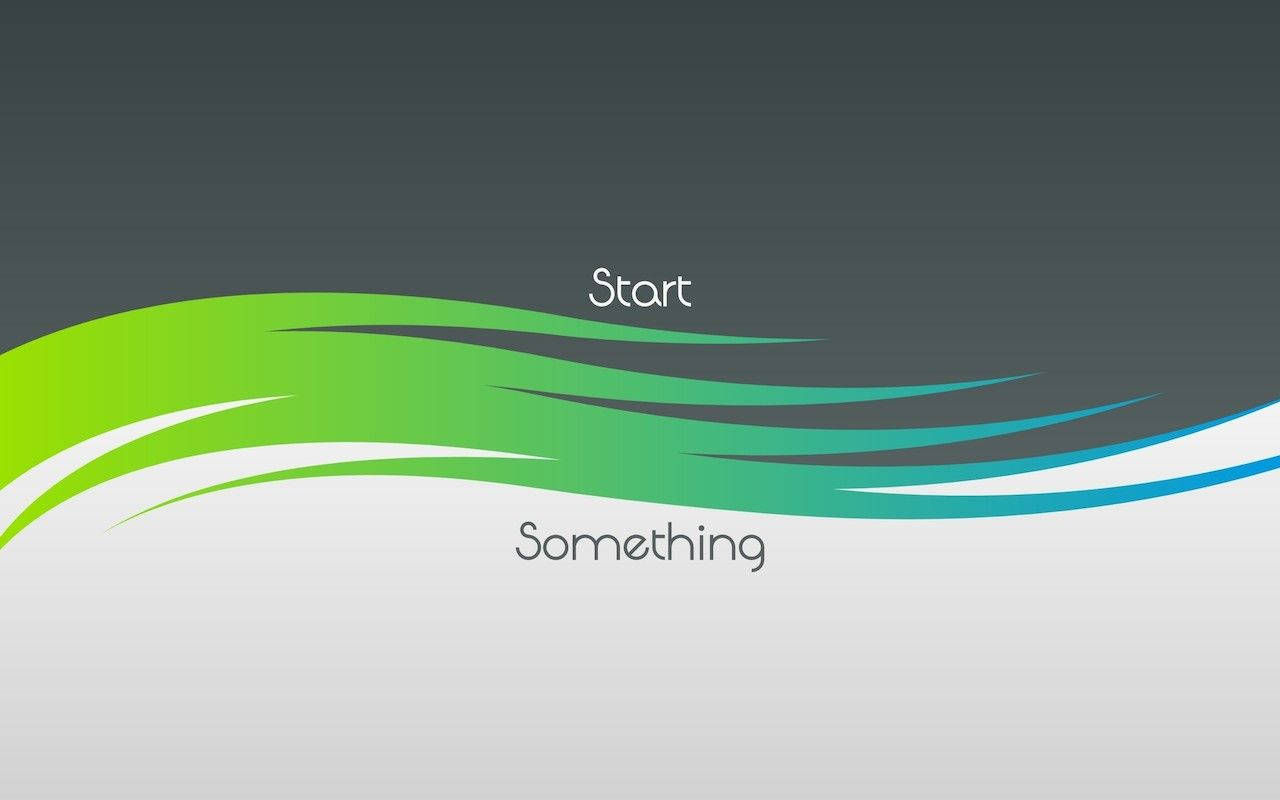 Start Something Inspirational Desktop Wallpaper