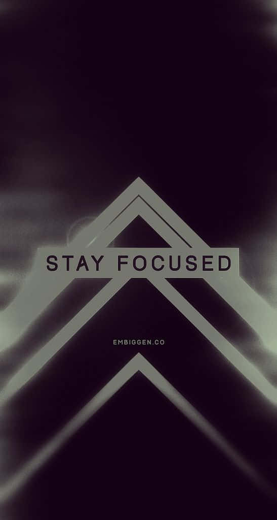 Stay Focused Wallpaper