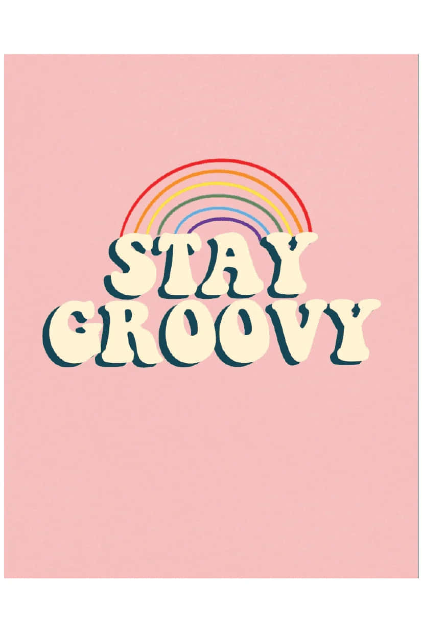 Stay Groovy Rainbow Poster Wallpaper