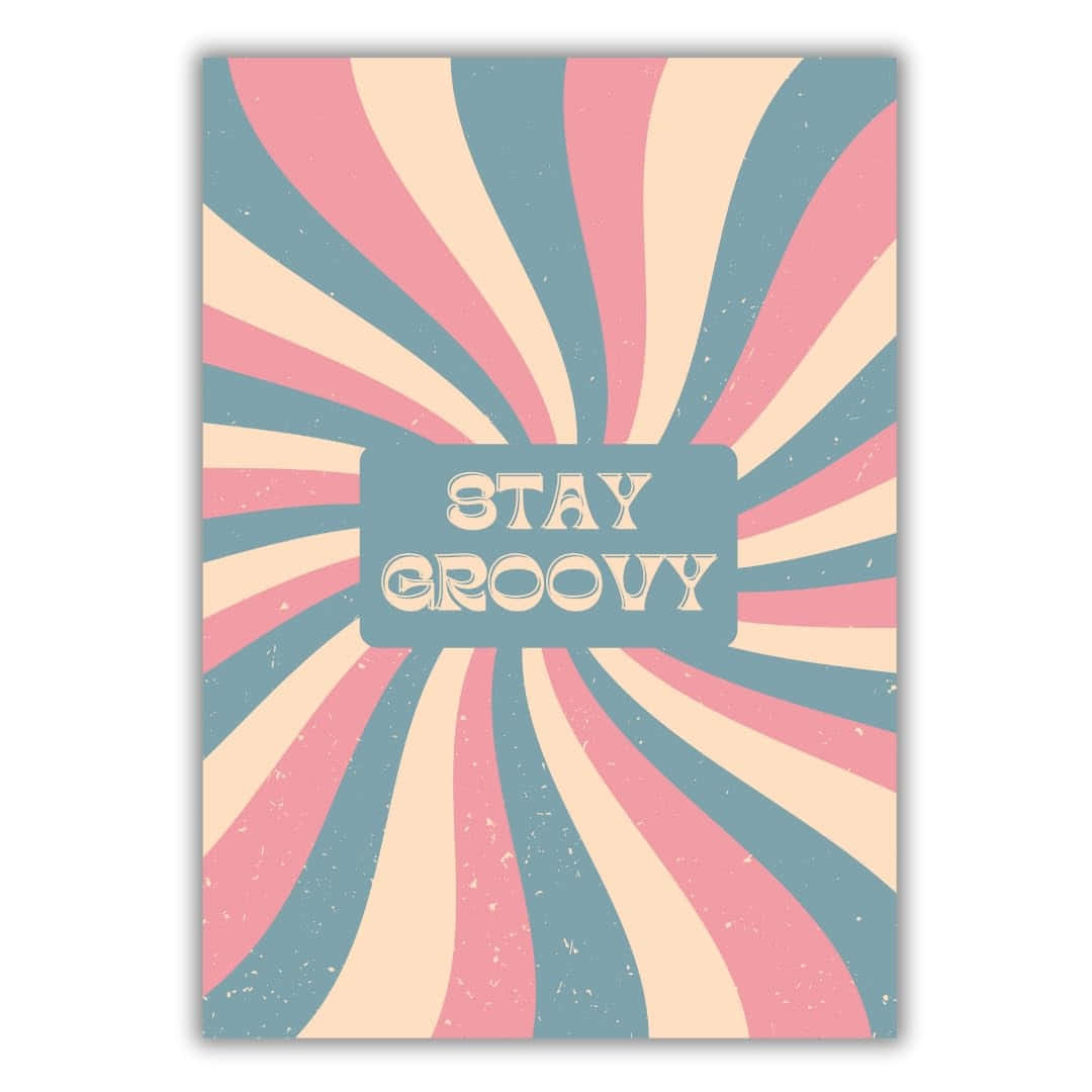 Stay Groovy Retro Poster Wallpaper