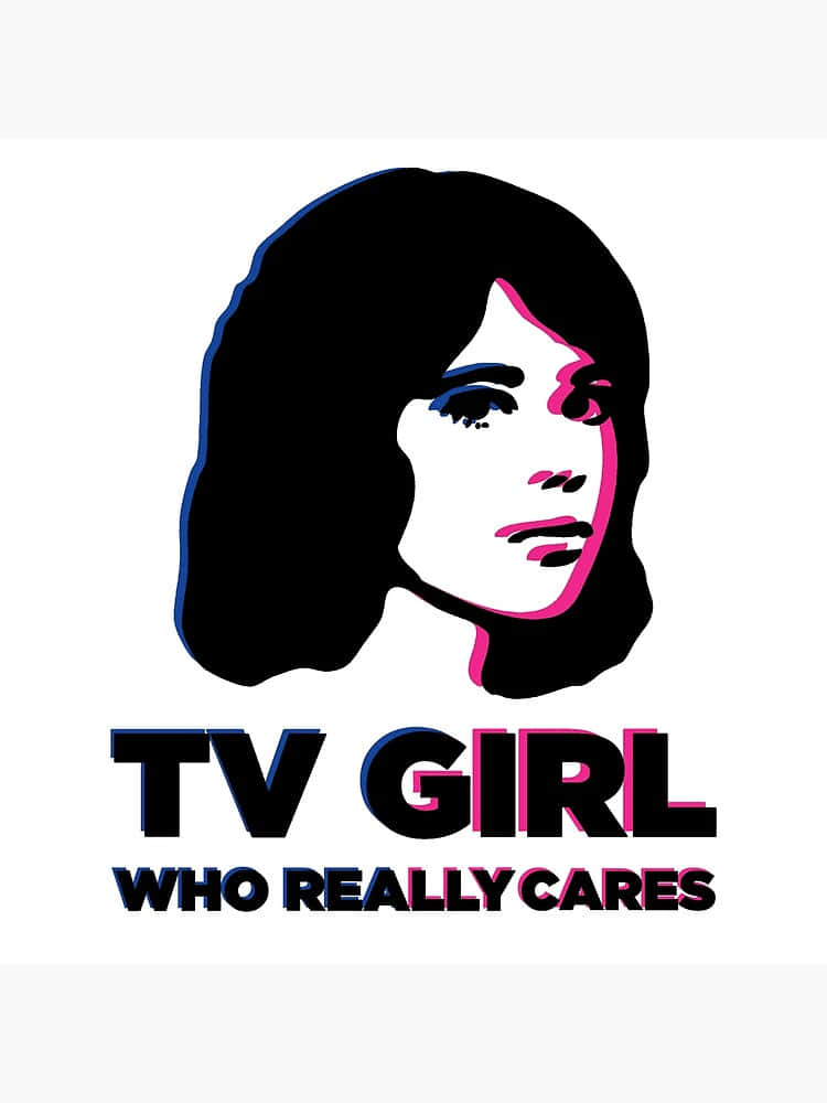 T V Girl Who Really Cares Artwork Wallpaper