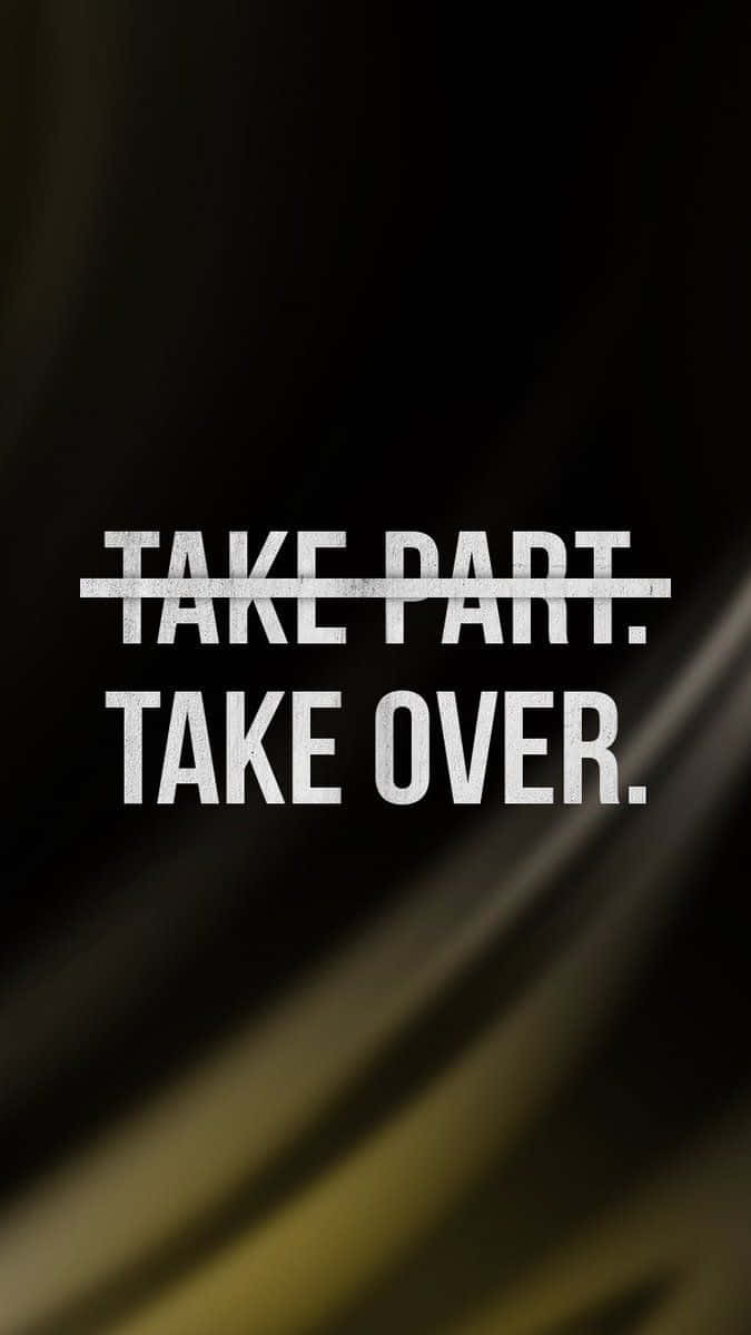 Take Part Take Over Wallpaper