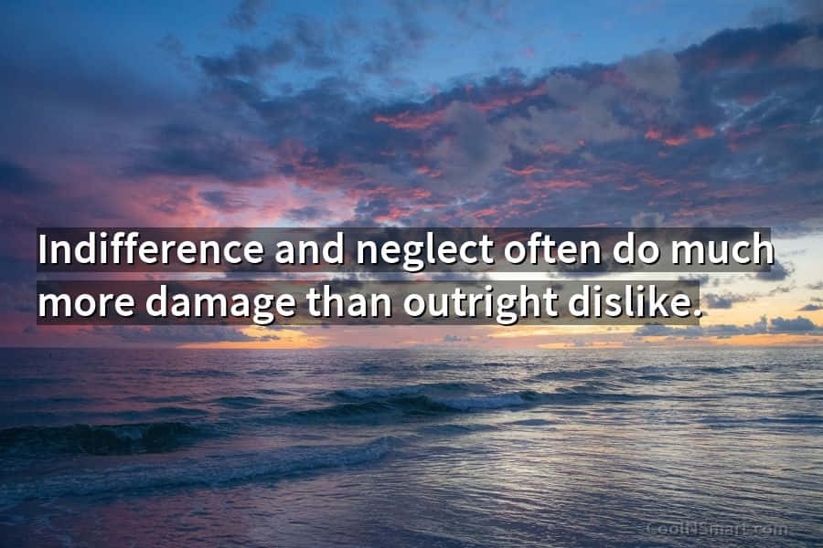 The Consequence Of Indifference Wallpaper