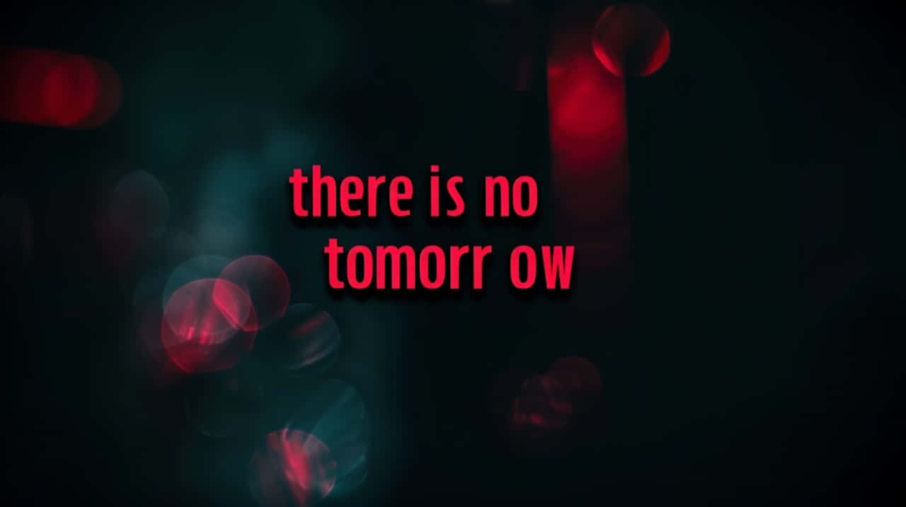 There Is No Tomorrow Concept Art Wallpaper