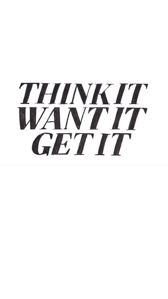 Think It Want It Get It - Vinyl Decal Wallpaper