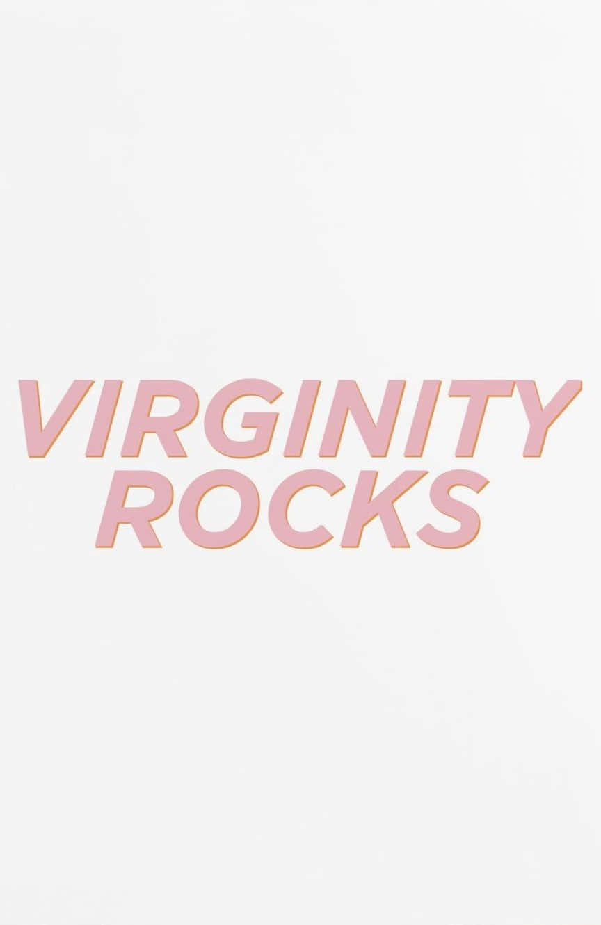 Virginity Rocks Text Graphic Wallpaper