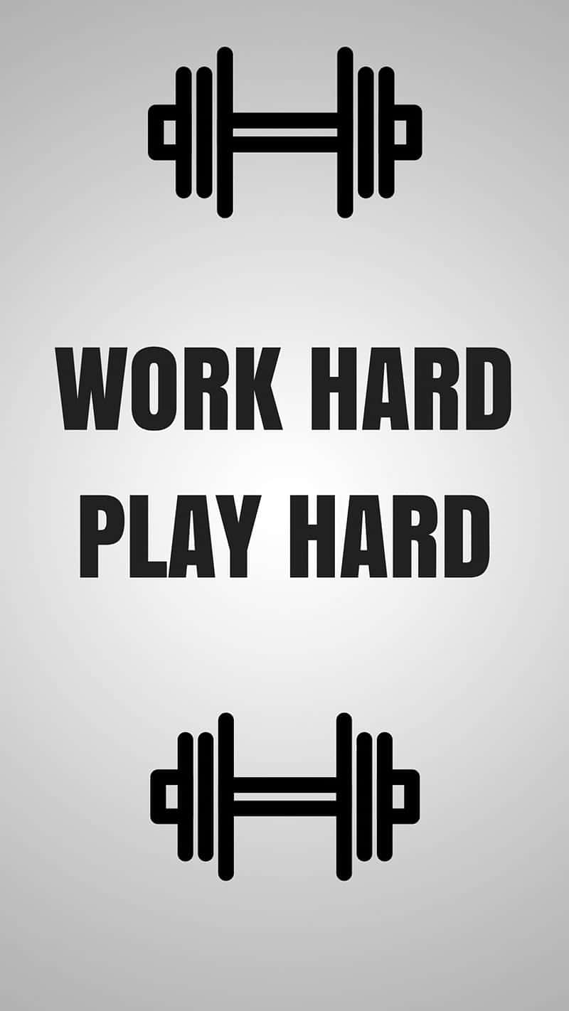 Work Hard Play Hard Wallpaper