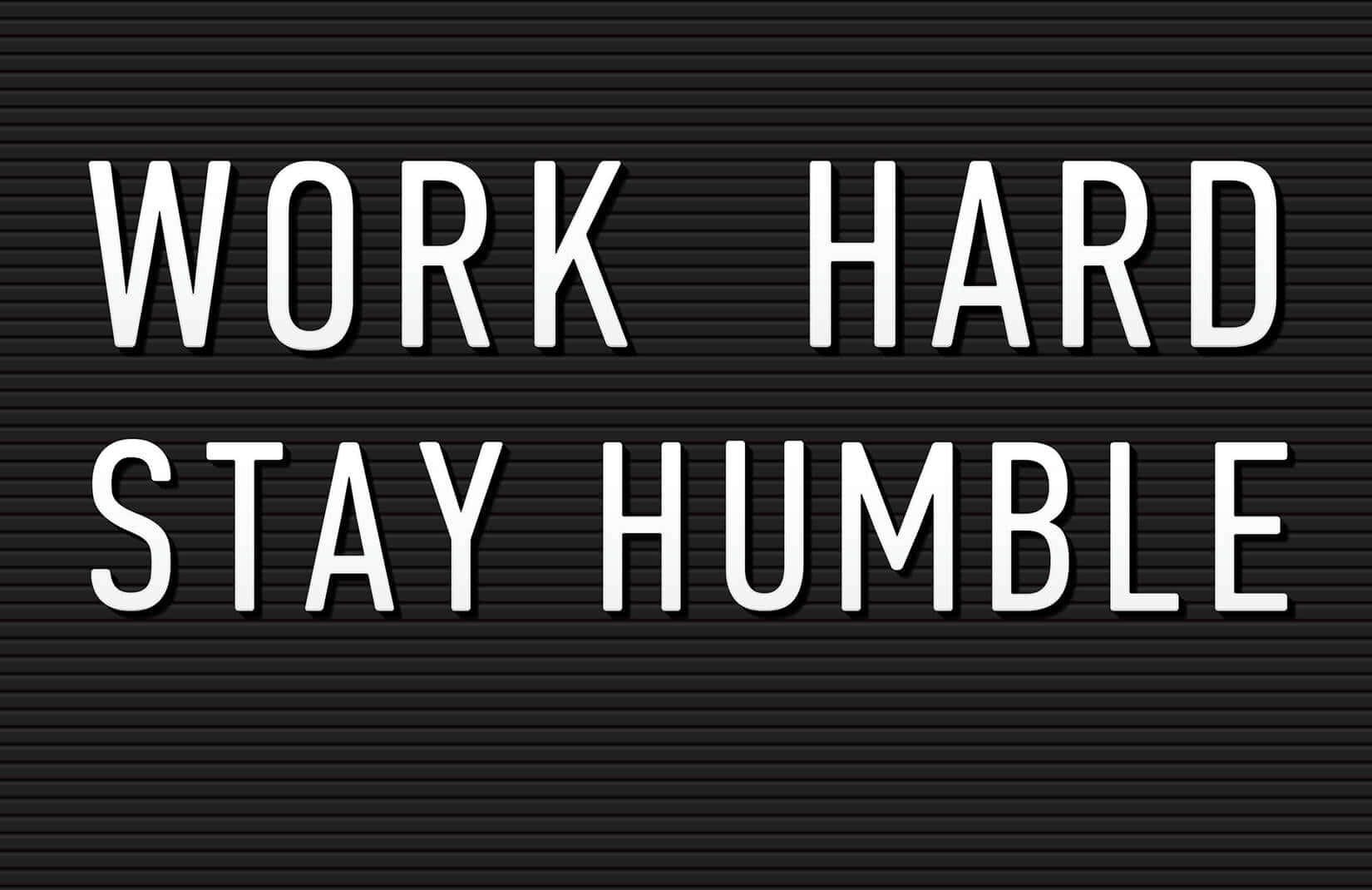 Work Hard Stay Humble Poster Wallpaper