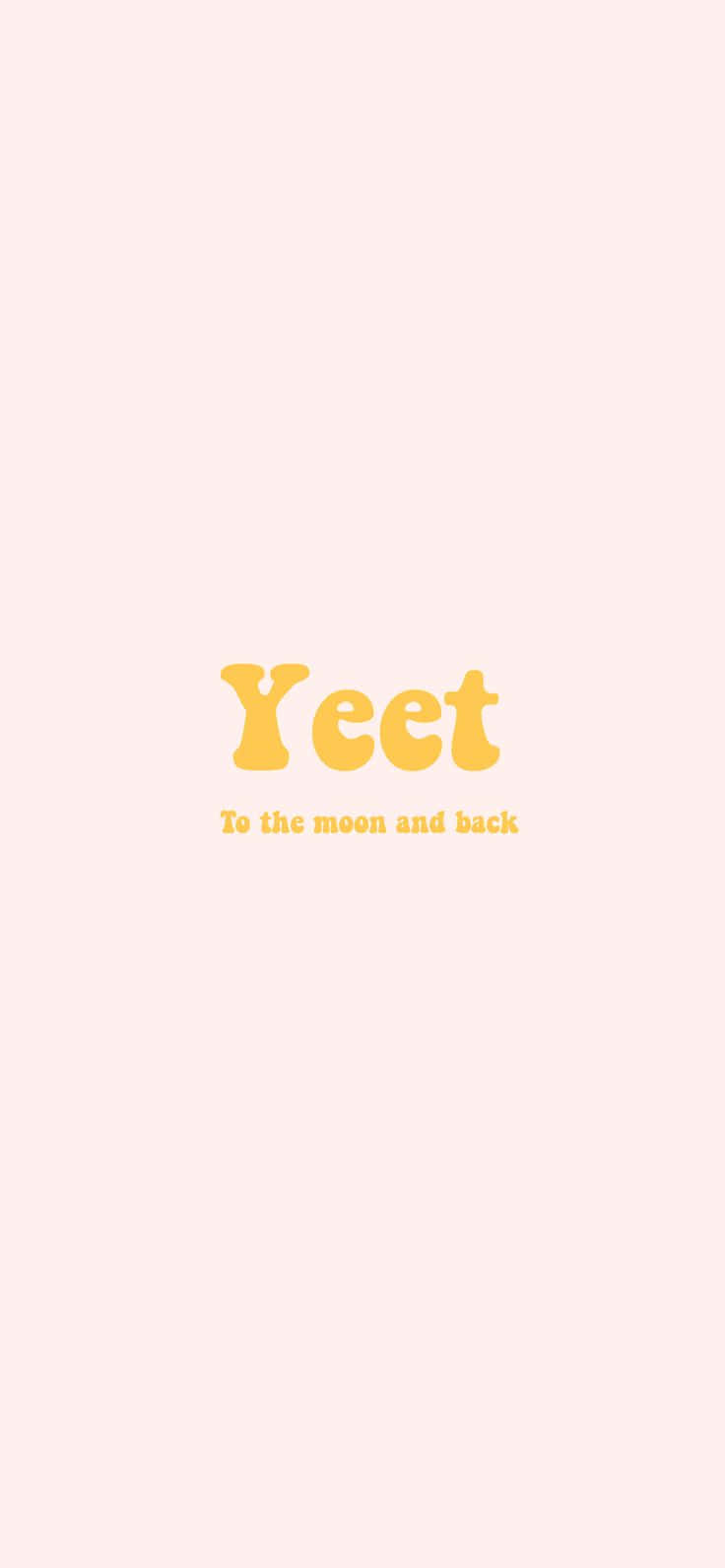 Yeet Or Be Yeeted Wallpaper