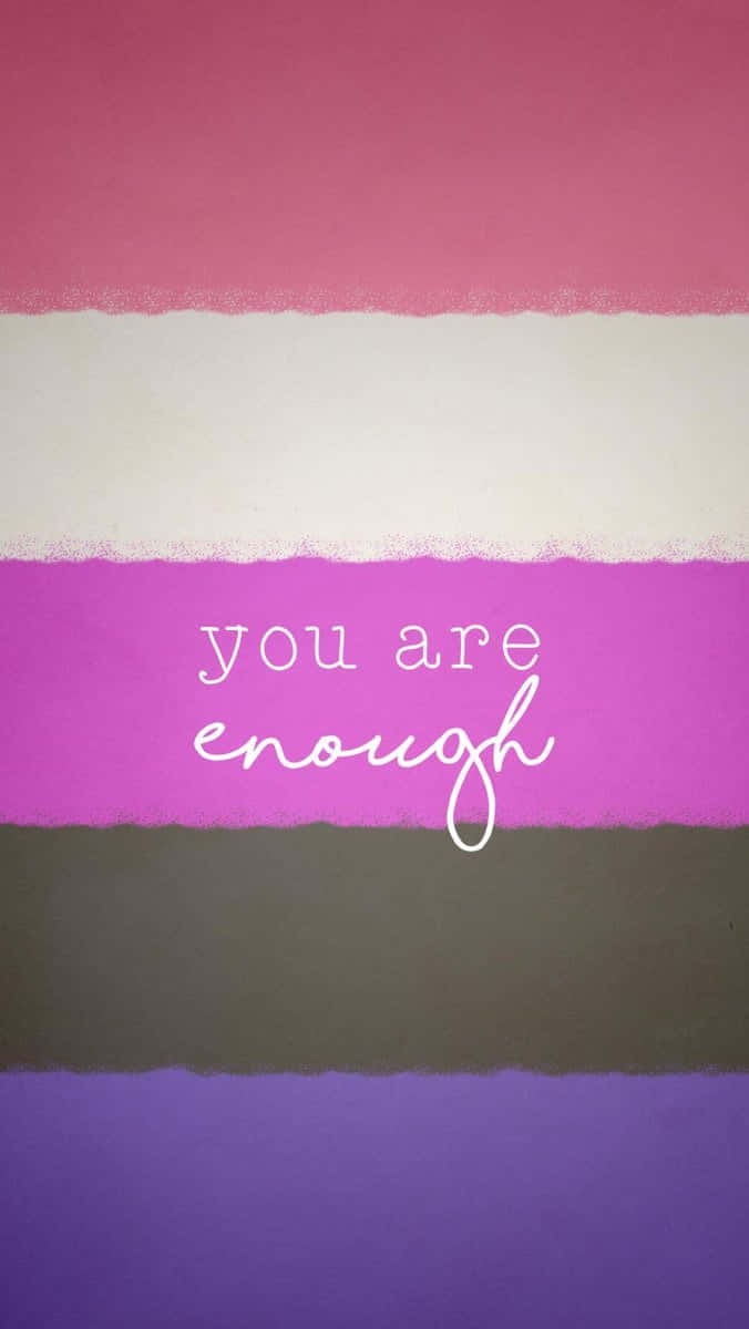 You Are Enough Art Print Wallpaper