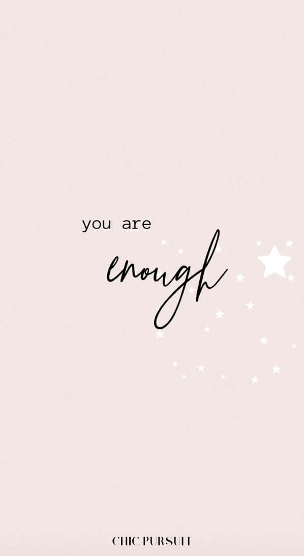 You Are Enough Quote Wallpaper