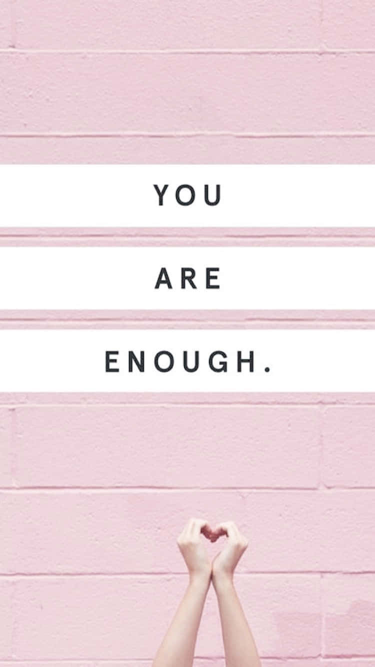 You Are Enough Quotes Wallpaper