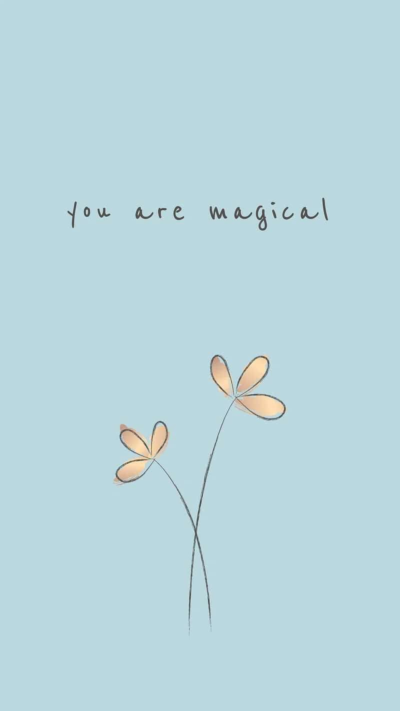 You Are Magical Inspirational Quote Wallpaper