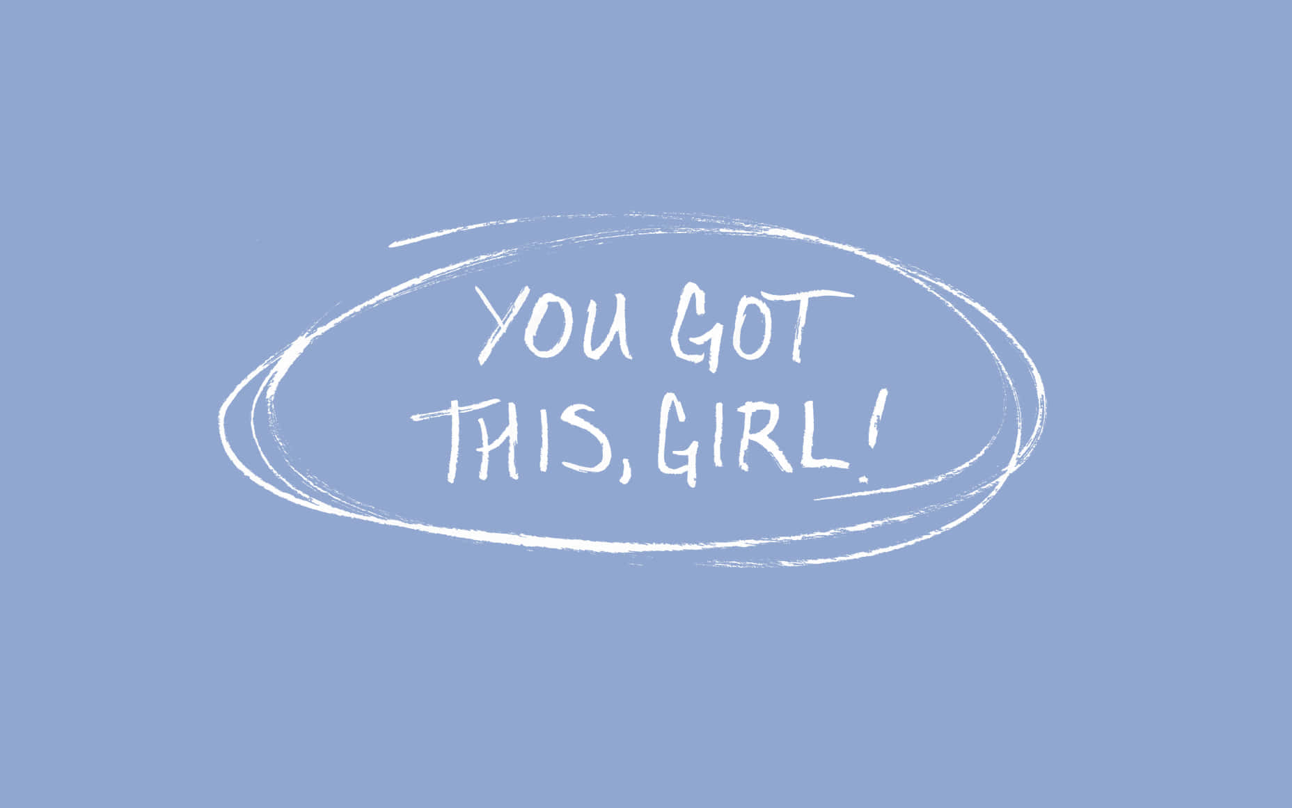 You Got This Girl Wallpaper