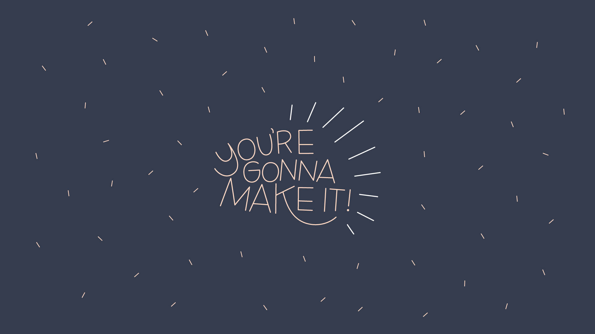 You're Gonna Make It Pinterest Aesthetic Wallpaper