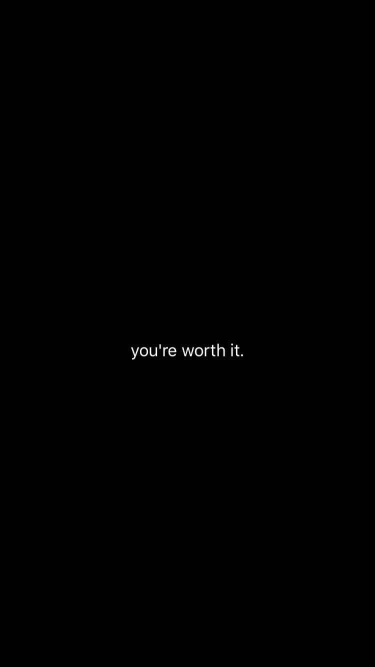 Youre Worth It Inspirational Quote Wallpaper