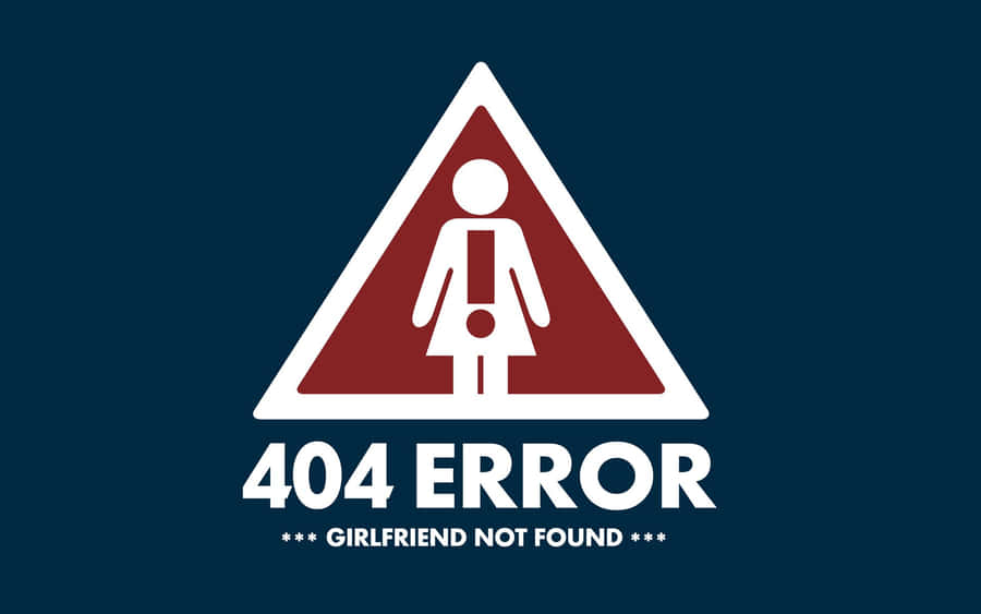 404 Error Girlfriend Not Found Wallpaper