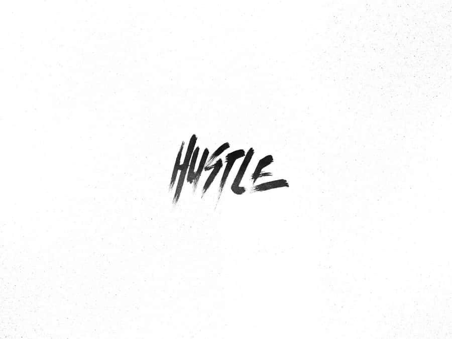 A Black And White Image Of The Word Hustle Wallpaper