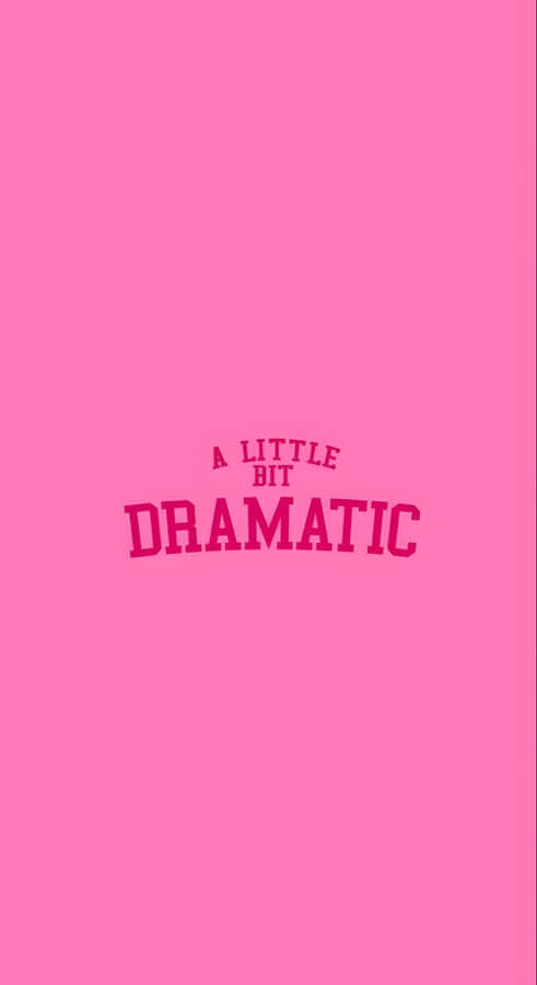 A Little Bit Dramatic Wallpaper