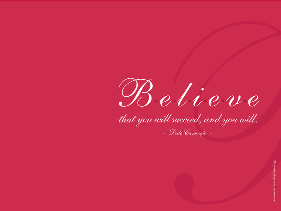A Red Background With The Words Believe That You Will Succeed For You Will Wallpaper