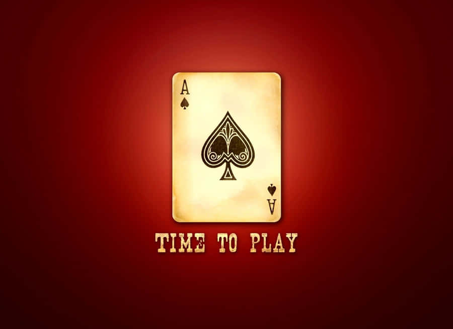 Aceof Spades Timeto Play Wallpaper