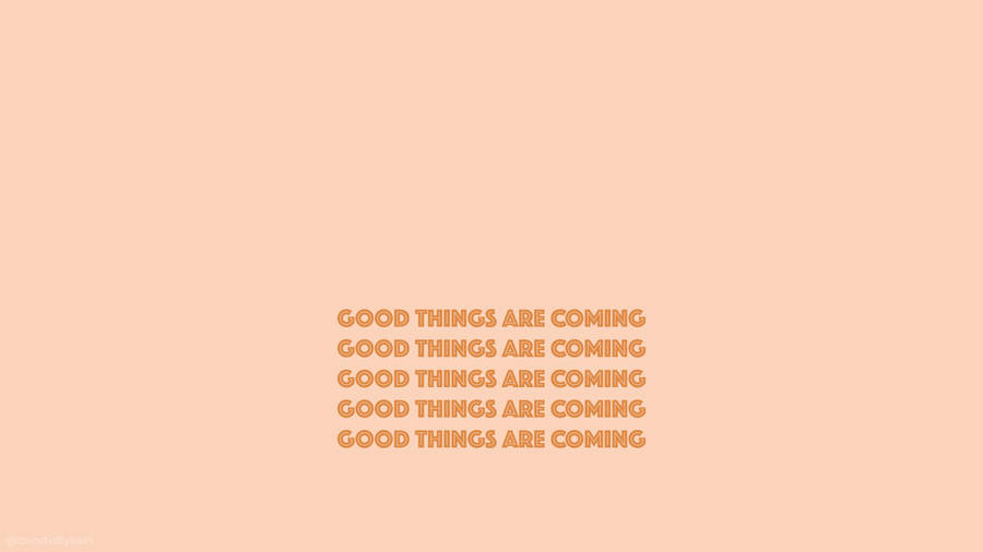Aesthetic Beige Good Things Quote Wallpaper