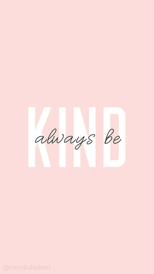 Always Be Kind Inspirational Quote Pink Background Wallpaper